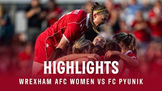 HIGHLIGHTS | Wrexham AFC Women vs FC Pyunik