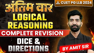 CUET PG LLB 2024 | Logical Reasoning Complete Revision | Dice & Directions | By Amit Sir