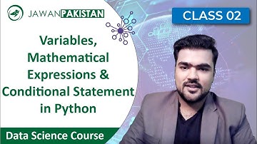 Data Science Course Class # 2 | Variable | Mathematical Expression | Conditional Statement in Python