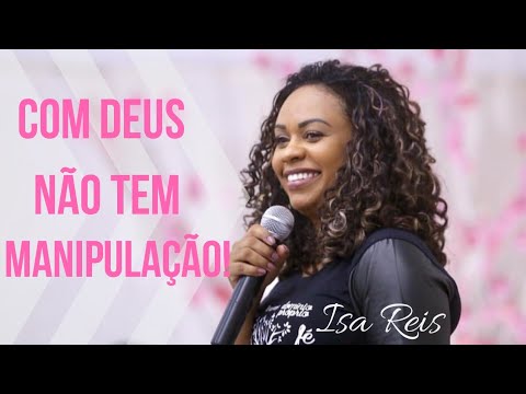 Isa Reis - Com Deus Não Tem Manipulação, Ele Sabe Quem é Quem!