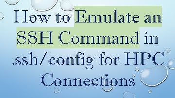 How to Emulate an SSH Command in .ssh/config for HPC Connections