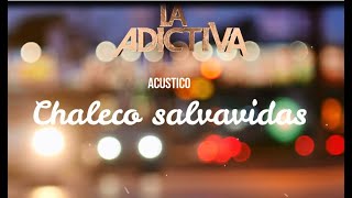 Chaleco salvavidas  - La adictiva -  Acústico