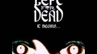 Left For Dead - The Dead Are Coming For Me