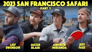 2023 San Francisco Safari - Part 3 - Faes, Miranda, Swenson, Blair