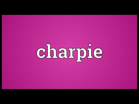 فيديو: ماذا يعني Charpie؟