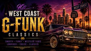 90s West Coast G-Funk Mix 🌴 Smooth Lowrider Classics | Snoop Dogg
