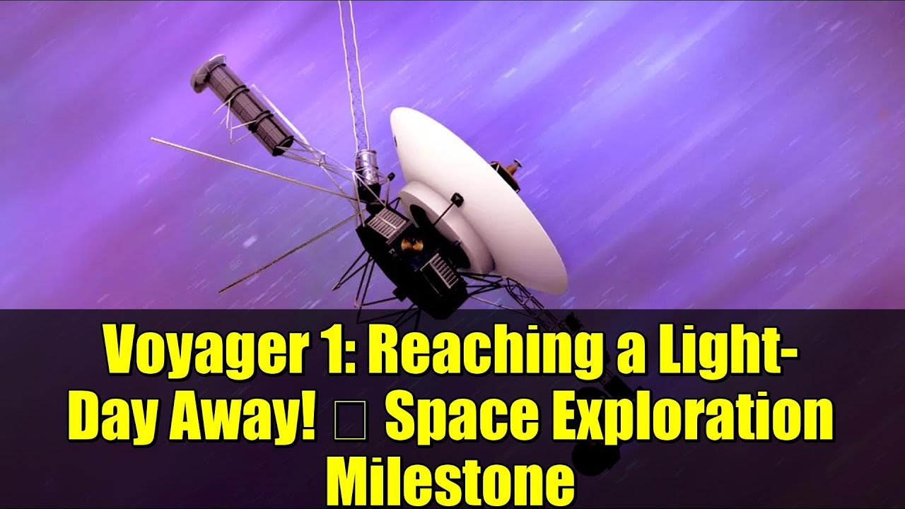 Voyager 1: Reaching a Light-Day Away! 🚀 Space Exploration Milestone