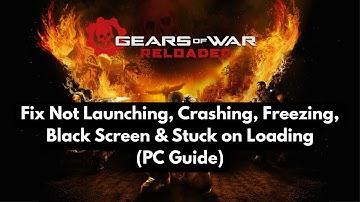 Gears of War Reloaded start niet, crasht, bevriest, heeft een zwart scherm en blijft hangen bij h...