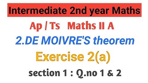Maths - 2A (Ap&Ts) ||DE MOIVRE