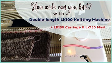 Test knit the double-length LK100 knitting machine. Is it wide enough for a blanket?