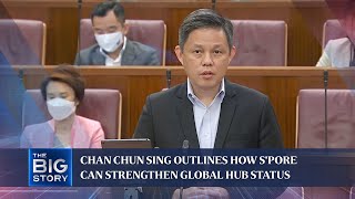 Chan Chun Sing outlines how S'pore can strengthen global hub status | THE BIG STORY