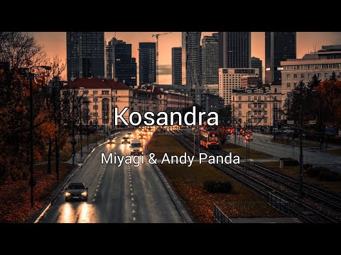 Miyagi & Andy Panda - Kosandra (Lyrics) 1 hour