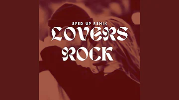 Lovers Rock (sped up)