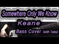 Keane - Somewhere Only We Know (Bass cover with tabs 153)