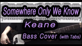 Keane - Somewhere Only We Know (Bass cover with tabs 153)