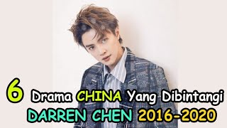 6 Drama China yang Dibintangi Darren Chen 2016-2020