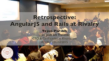 Retrospective on AngularJS and Rails at Rivalry with Tejus Parikh - ATLRUG 2015