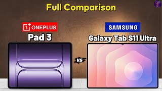 Oneplus Pad 3 Vs Samsung Galaxy Tab S11 Ultra Full Comparison