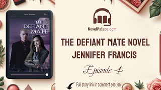 Chapter 4 - The Defiant Mate Novel by Jennifer Francis | Audiobook Free | Jay-la
