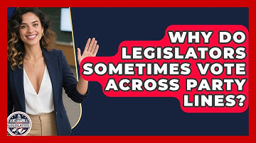 Why Do Legislators Sometimes Vote Across Party Lines? - Inside the Legislative Branch