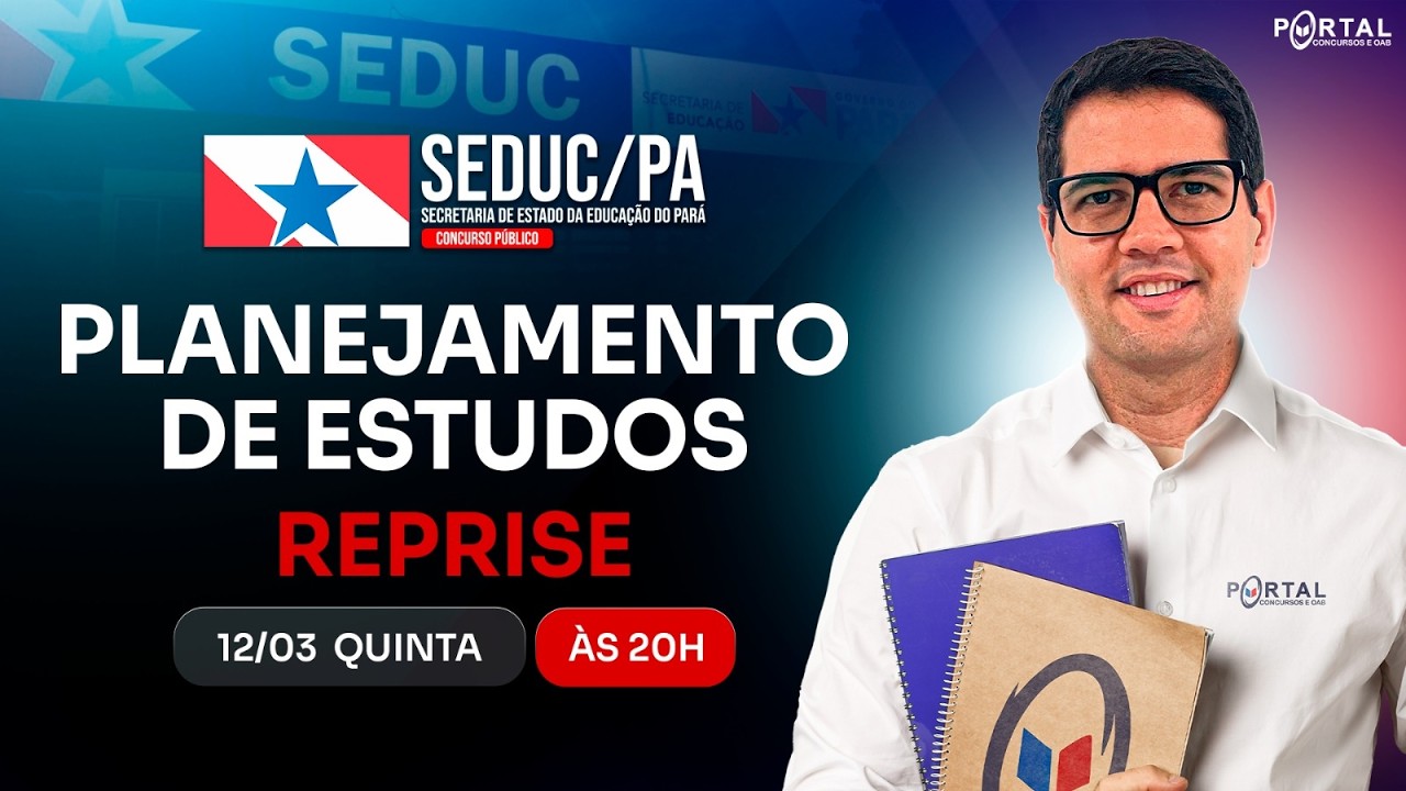 CONCURSO SEDUC/PA: PLANEJAMENTO DE ESTUDOS + LANÇAMENTO DO CURSO - reprise
