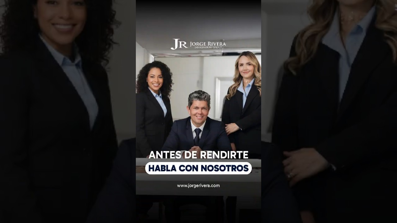 Recomendación migratoria: No te des por vencido sin revisar tus opciones | Abogado Jorge Rivera