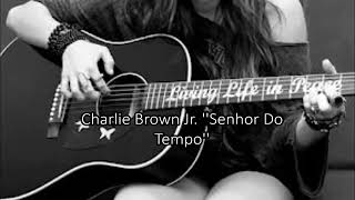 Charlie Brown Jr. - Senhor Do Tempo | Letra #musica #cbjr #letra chords