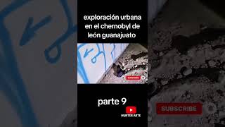 el chernobyl de león guanajuato #parati #paranormal #chernobyl #fypシ #viral