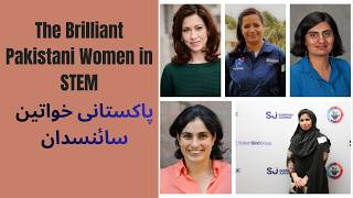 The Brilliant Pakistani Women in STEM | Inspiring Stories of Science, Innovation &amp; Success