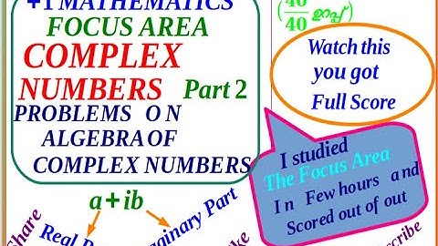 +1 MATHS #FOCUS AREA BASED CLASS #COMPLEX NUMBERS PART 2 #PROBLEMS ON ALGEBRA OF COMPLEX NUMBERS