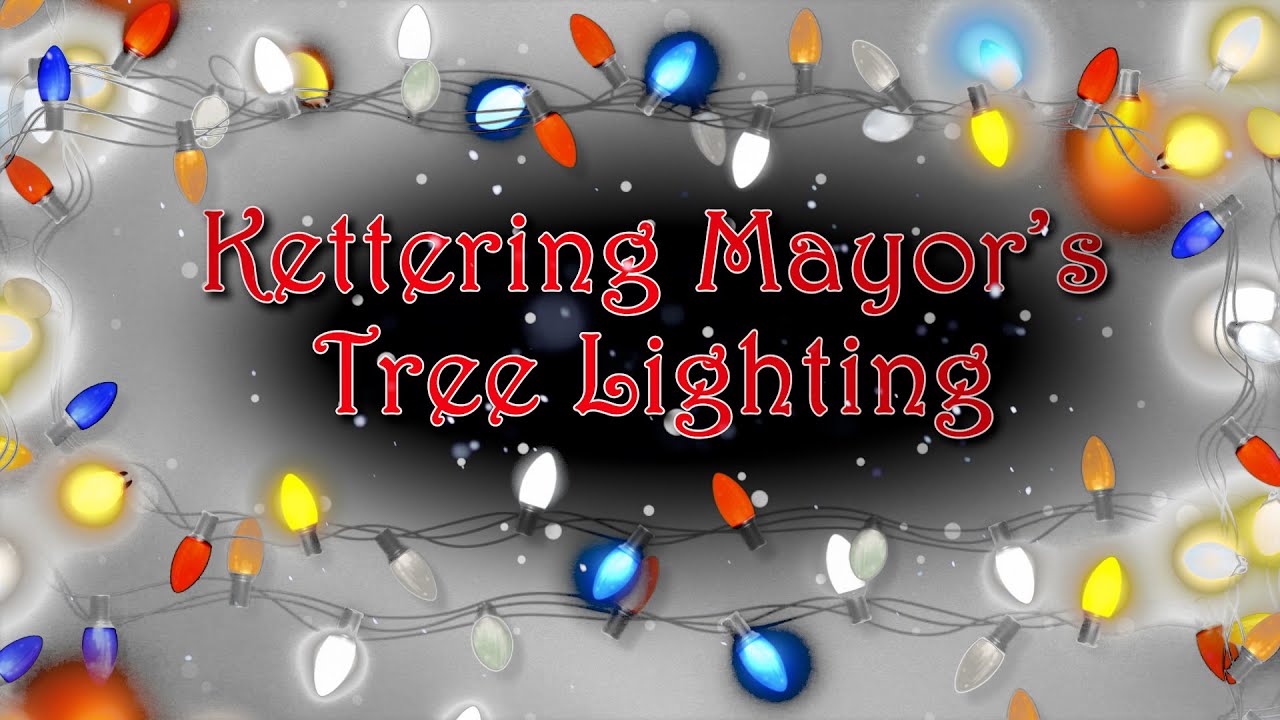 Kettering Mayor's Tree Lighting YouTube
