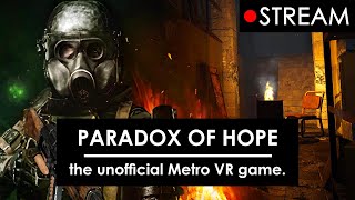 ̶M̶e̶t̶r̶o̶ ̶V̶R̶   Paradox of Hope: The VR Game you cant play anymore.