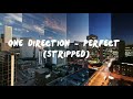 Download Lagu One Direction - Perfect (Stripped)