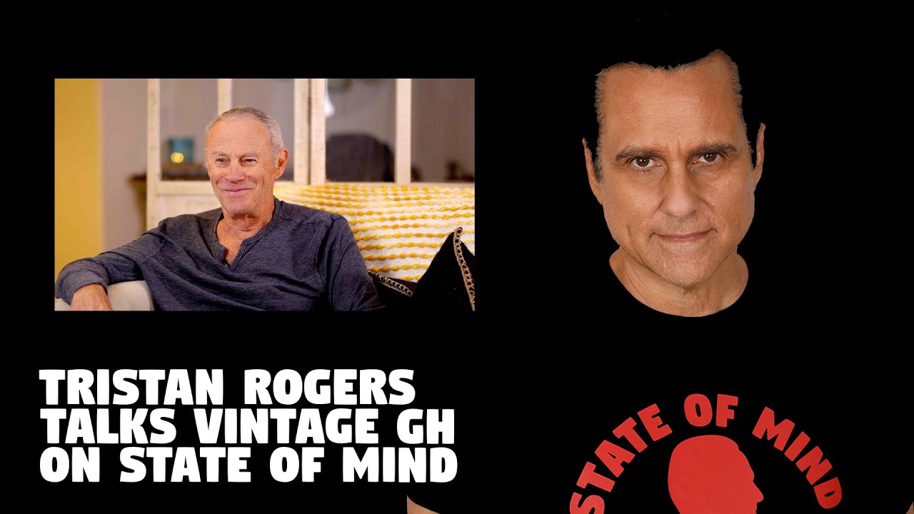 TRISTAN ROGERS TALKS VINTAGE GENERAL HOSPITAL on STATE OF MIND with MAURICE BENARD