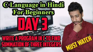 Write a Program in C to find summation of 3 Integers | sum of series in c programming