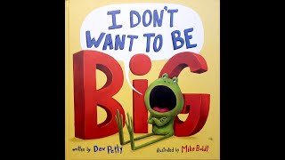 I don't want to be big - Reading along book for kids