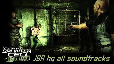 Splinter Cell Double Agent OST - JBA HQ all tracks