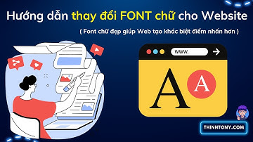 Hướng Dẫn Thay Đổi FONT Chữ Website