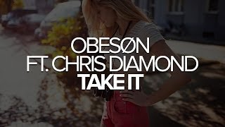 Take It ft. Chris Diamond by OBESØN