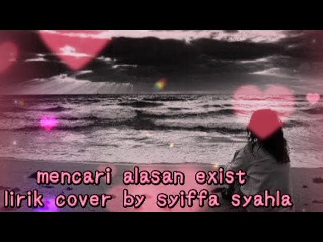 mencari alasan exist | lirik cover by syiffa syahla class=