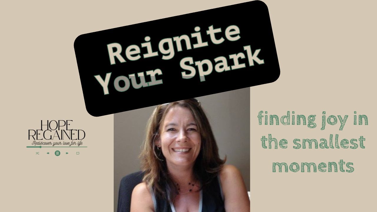 Reignite Your Spark: Finding Joy in the Smallest Moments