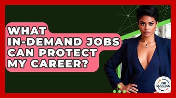 What In-demand Jobs Can Protect My Career? - Job Success Network