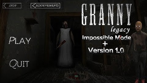 Granny Legacy Impossible Mode + Version 1.0 With Grandpa With Cane Escaping
