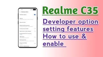 Realme C35 Developer option setting features How to use & enable