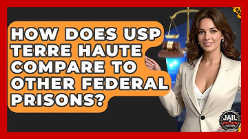 How Does USP Terre Haute Compare To Other Federal Prisons? - Jail & Prison Insider