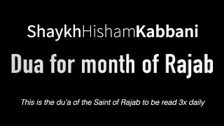 Shaykh Hisham Kabbani -- Saint of Rajab Dua