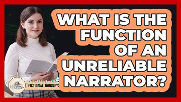 What Is The Function Of An Unreliable Narrator?