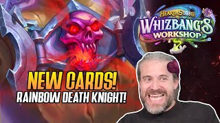 (Hearthstone) NEW CARDS! Rainbow Death Knight in Whizbang's Workshop