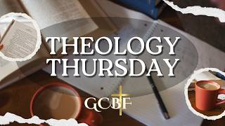 THEOLOGY THURSDAY (APOLOGETICS) SESSION 3
