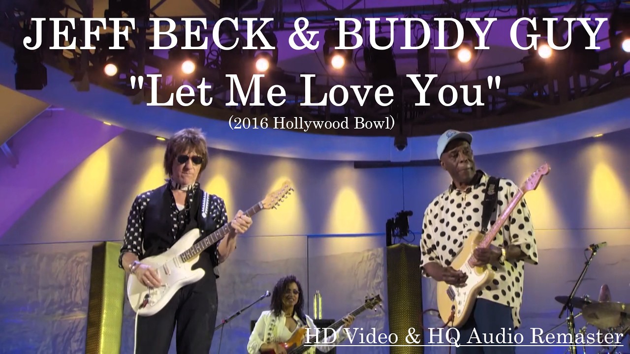Jeff Beck – Let Me Love You (Feat. Buddy Guy) Live 2016